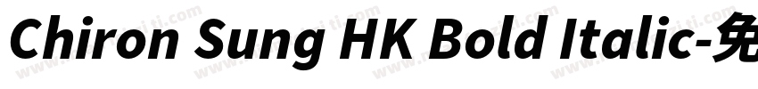 Chiron Sung HK Bold Italic字体转换